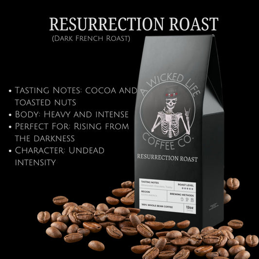 Resurrection Roast Blend (Dark French Roast)